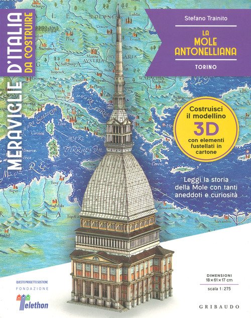 La Mole Antonelliana. Torino. Meraviglie d'Italia da costruire
