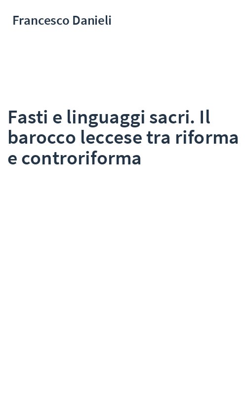 Fasti e linguaggi sacri. Il barocco leccese tra riforma e controriforma