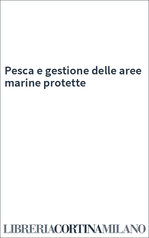 Pesca e gestione delle aree marine protette