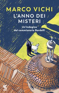 L'anno dei misteri. Un'indagine del commissario Bordelli