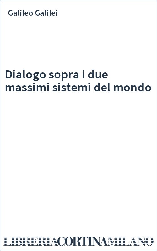Dialogo sopra i due massimi sistemi del mondo