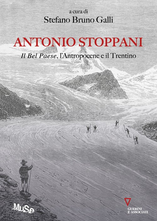 Antonio Stoppani. Il belpaese, l'antropocene e...