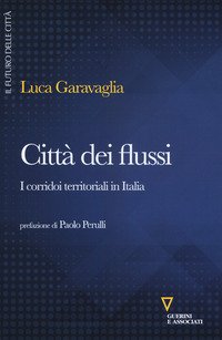 Città dei flussi. I corridoi territoriali in Italia