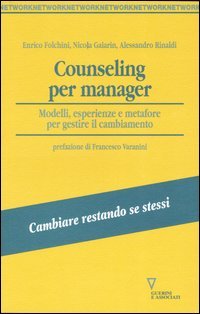 Counseling per manager. Modelli, esperienze e metafore per gestire il cambiamento