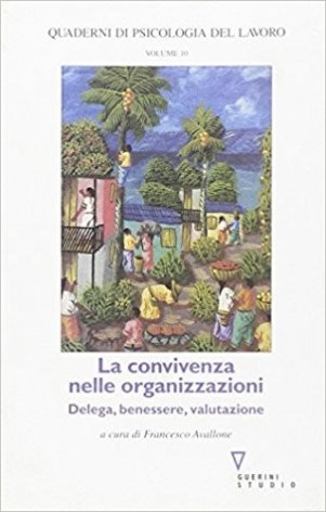 La convivenza nelle organizzazioni. Delega, benessere, valutazione