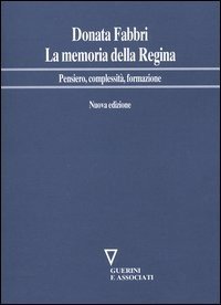 La memoria della regina. Pensiero, complessità, formazione
