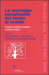 La «normale» complessità del venire al mondo. Incontro tra scienze mediche e scienze umane