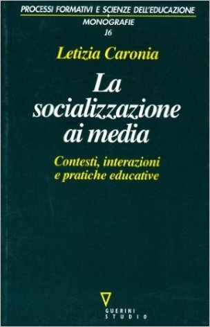 La socializzazione ai media. Contesti, interazioni e pratiche educative