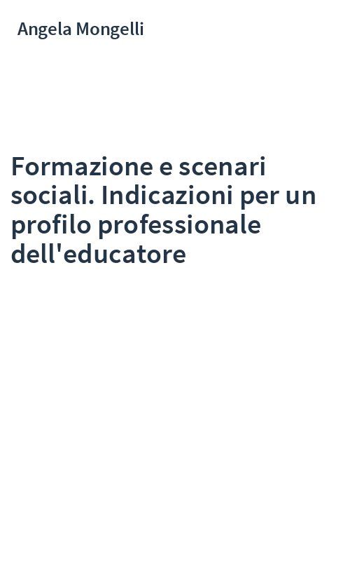 Formazione e scenari sociali. Indicazioni per un profilo professionale dell'educatore