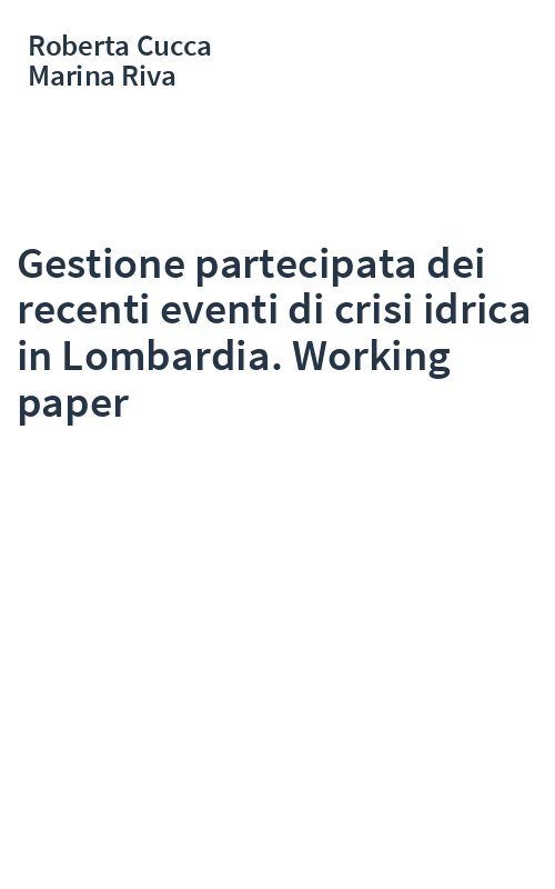 Gestione partecipata dei recenti eventi di crisi idrica in Lombardia. Working paper