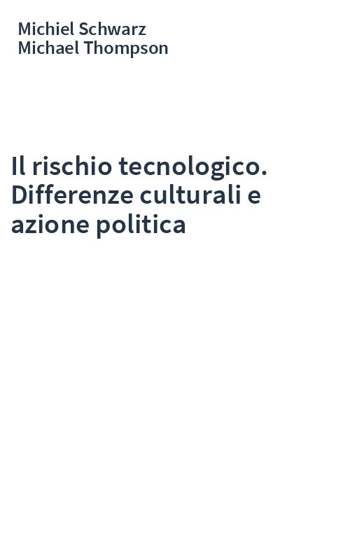 Il rischio tecnologico. Differenze culturali e azione politica