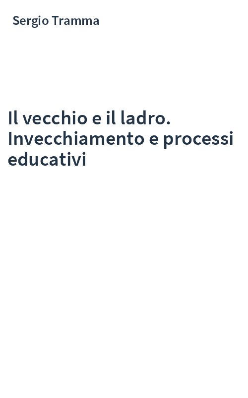 Il vecchio e il ladro. Invecchiamento e processi educativi