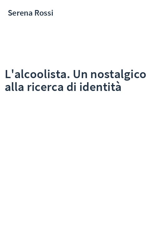 L'alcoolista. Un nostalgico alla ricerca di identità