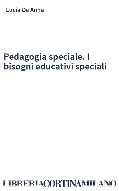 Pedagogia speciale. I bisogni educativi speciali