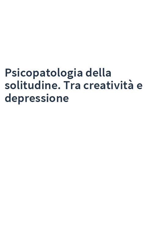 Psicopatologia della solitudine. Tra creatività e depressione