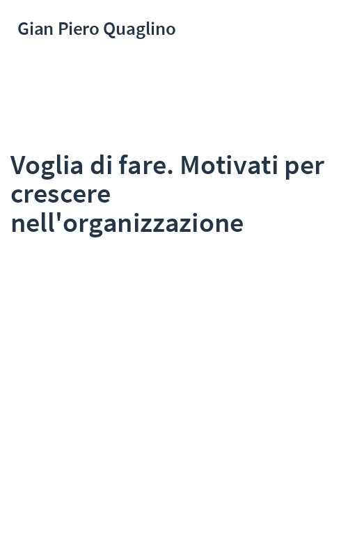 Voglia di fare. Motivati per crescere nell'organizzazione