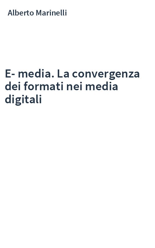 E-media. La convergenza dei formati nei media digitali