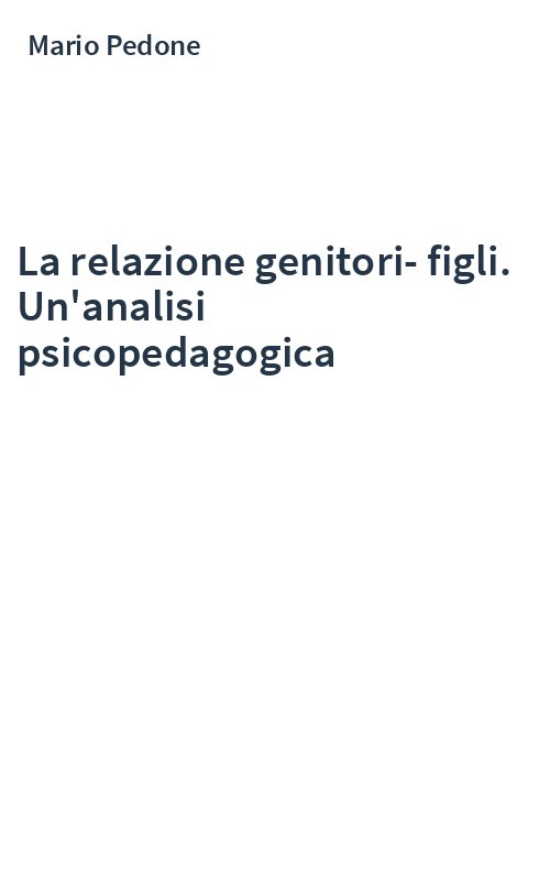 La relazione genitori-figli. Un'analisi psicopedagogica