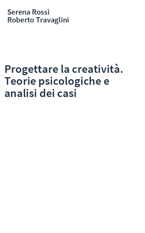 Progettare la creatività. Teorie psicologiche e analisi dei casi