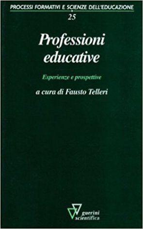 Professioni educative. Esperienze e prospettive