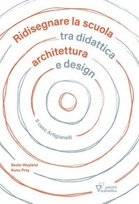 Ridisegnare la scuola tra didattica archietttura e design. Il caso Artigianelli