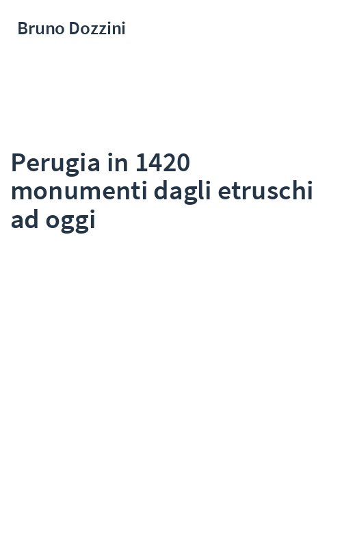 Perugia in 1420 monumenti dagli etruschi ad oggi