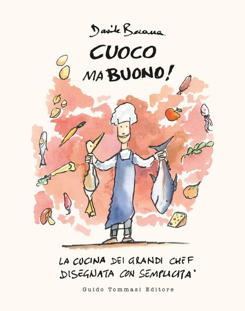 Cuoco ma buono! La cucina dei grandi chef disegnata con semplicità