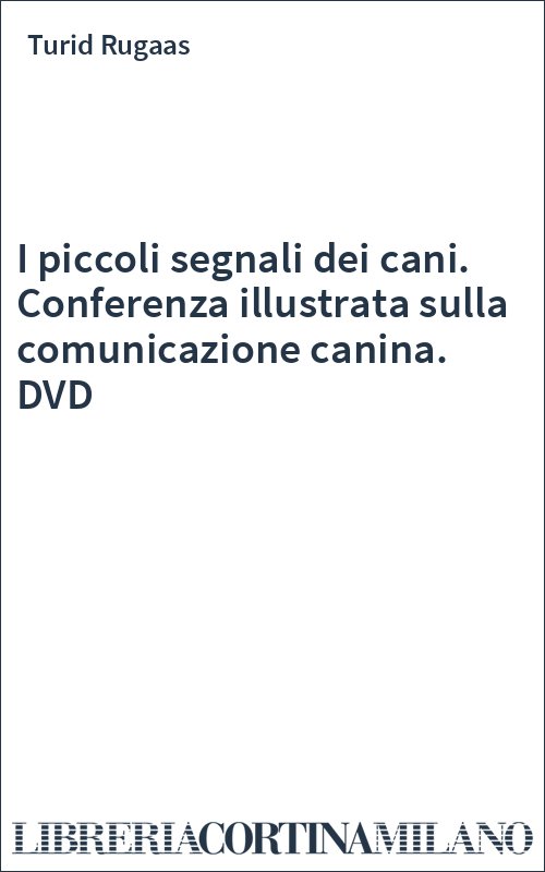 I piccoli segnali dei cani. Conferenza illustrata sulla comunicazione canina. DVD