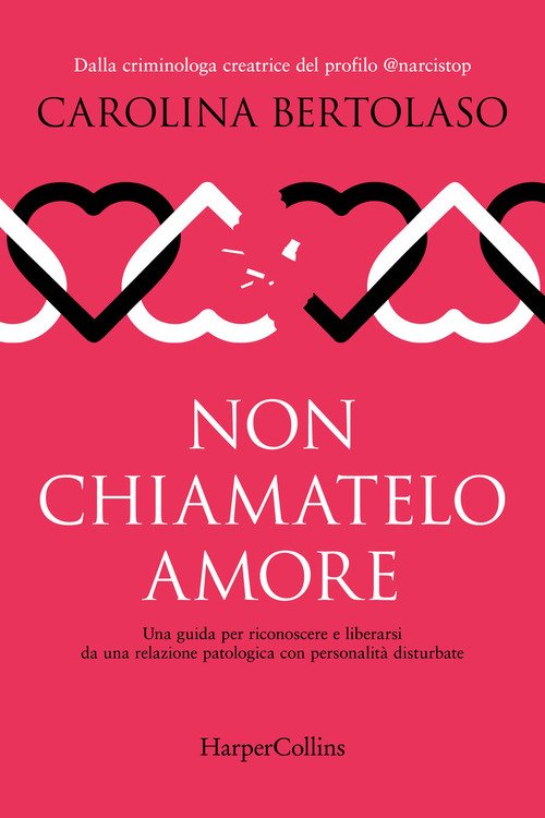 Non chiamatelo amore. Una guida per riconoscere e liberarsi da una relazione patologica con personalità disturbate