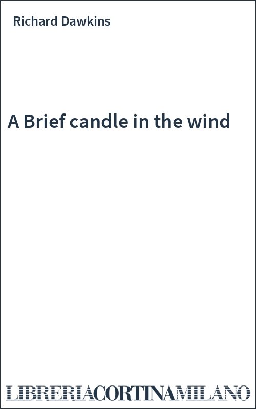 A Brief candle in the wind