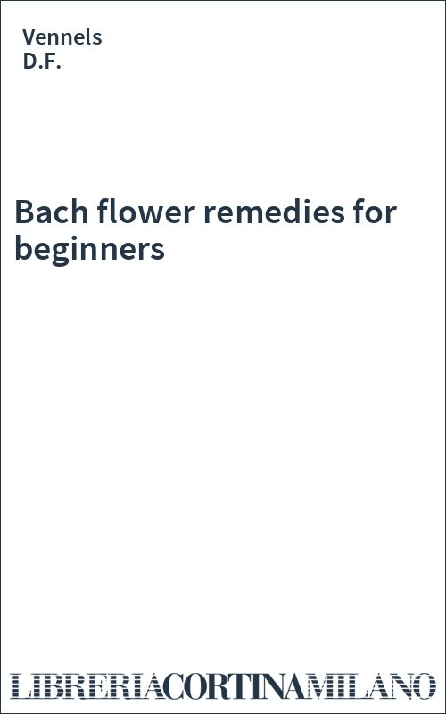 Bach flower remedies for beginners