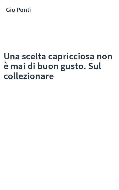 Una scelta capricciosa non è mai di buon gusto. Sul collezionare