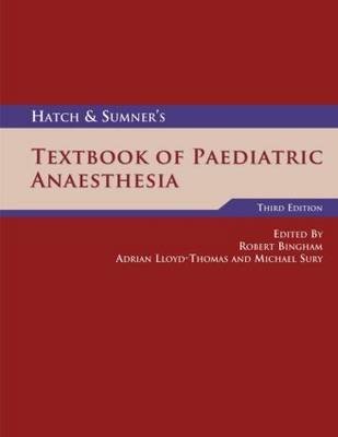 Hatch and Sumner's Textbook of Paediatric Anaesthesia