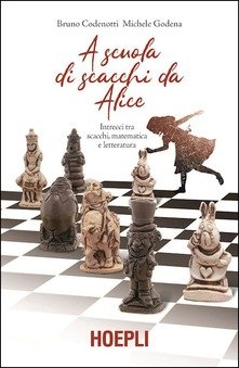 A scuola di scacchi da Alice. Intrecci tra scacchi, matematica e letteratura