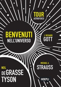 Benvenuti nell'universo. Tour astrofisico