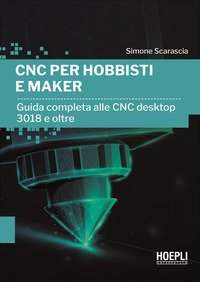 CNC per hobbisti e maker. Guida completa alle CNC desktop 3018 e oltre