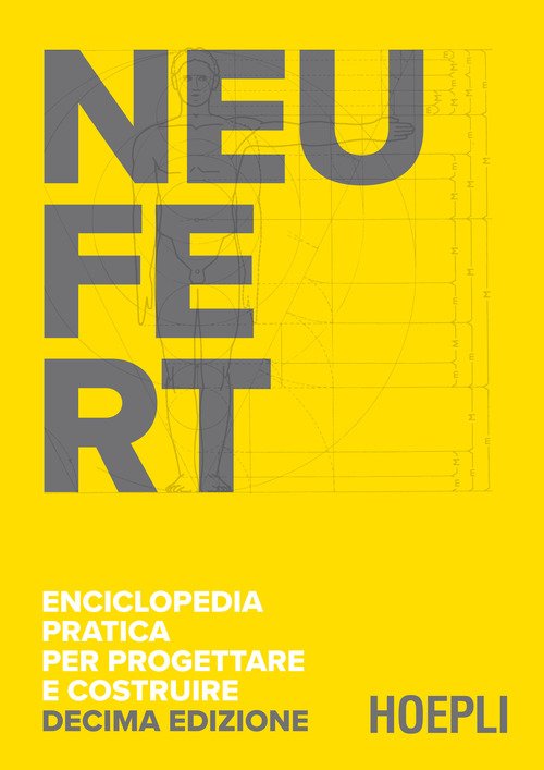 NEUFERT. Enciclopedia pratica per progettare e costruire