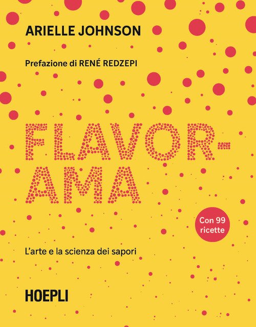 Flavorama. La guida definitiva alla scienza del sapore e alla creatività in cucina