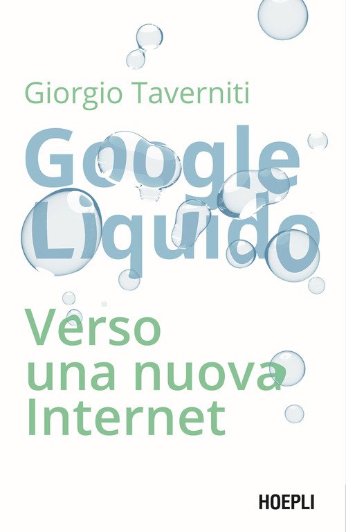 Google liquido. Verso una nuova Internet