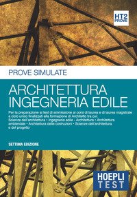 Hoepli Test. Architettura, ingegneria edile. Prove simulate