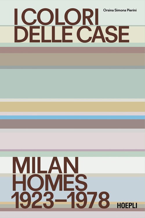 I colori delle case. Milan interiors 1923-1978. Ediz. italiana e inglese
