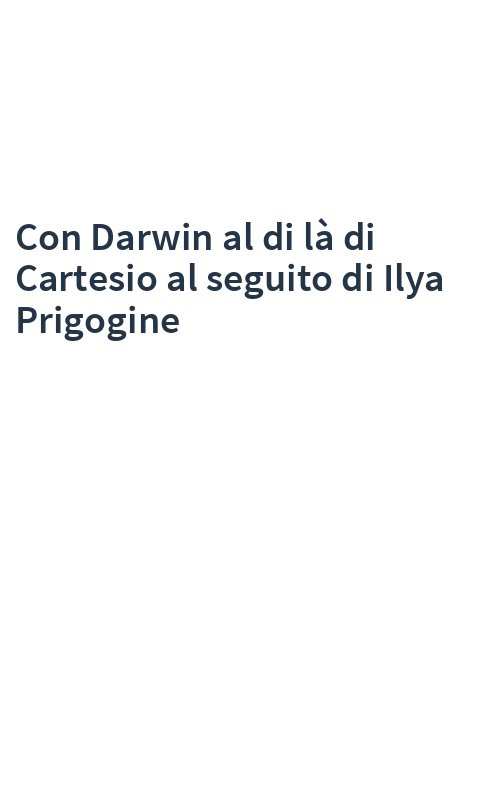 Con Darwin al di là di Cartesio al seguito di Ilya Prigogine