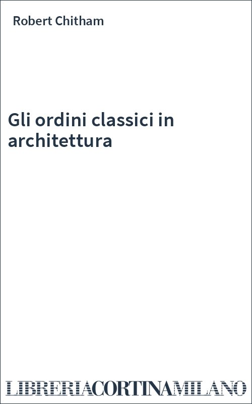 Gli ordini classici in architettura