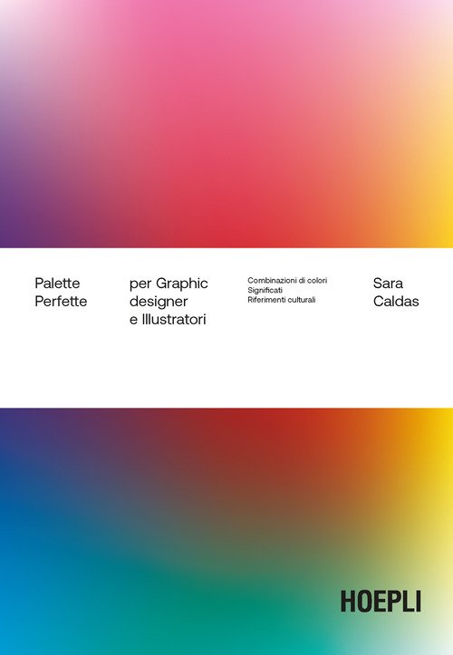 Palette perfette per graphic designer e illustratori. Combinazioni di colori, significati, riferimenti culturali