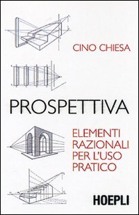 Prospettiva. Elementi razionali per l'uso pratico