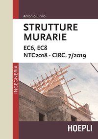 Strutture murarie. Indicazioni di calcolo. Eurocodici EC6, EC8, NTC2018, CIRC. 7/2019