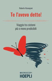 Te l'avevo detto! Dall'astrologia alla complessità: come capire il futuro