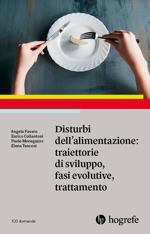 Disturbi dell'alimentazione: traiettorie di sviluppo, fasi evolutive, trattamento