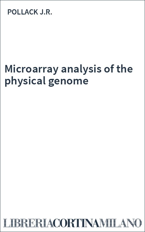 Microarray analysis of the physical genome 