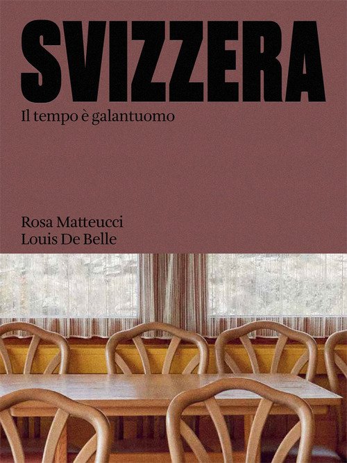 Svizzera. Il tempo è galantuomo